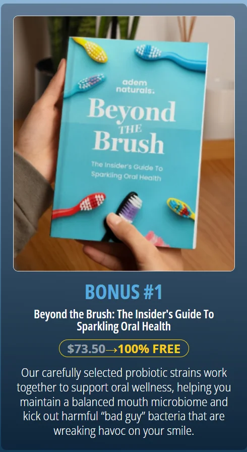 Bonus 1 — Beyond the Brush: The Insider's Guide to Sparkling Oral Health (a $73.50 value, free)